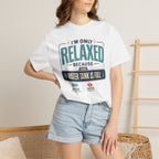 I'm Only Relaxed Because The Water Tank Is Full - T-Shirt