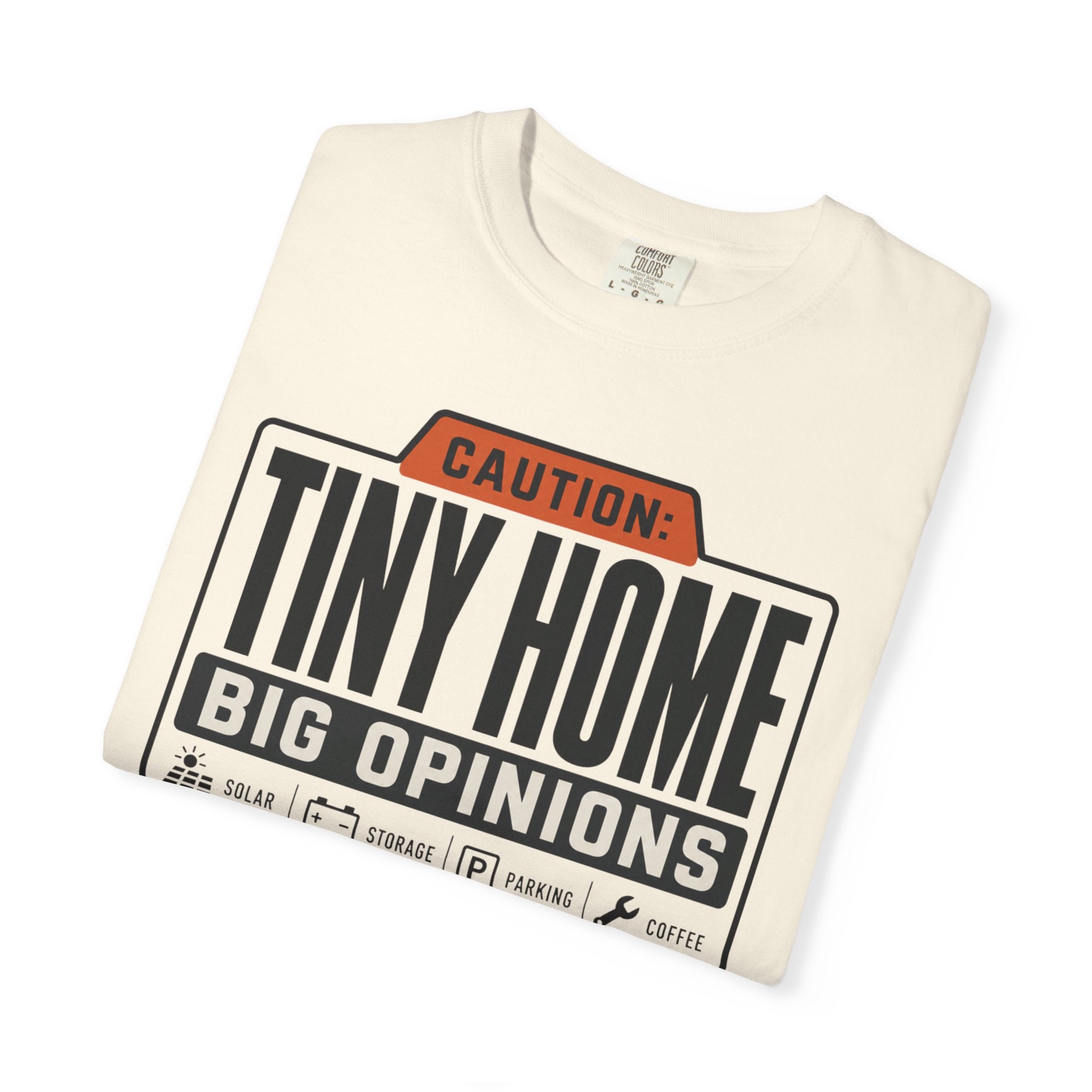Caution Tiny Home Big Opinions - T-Shirt