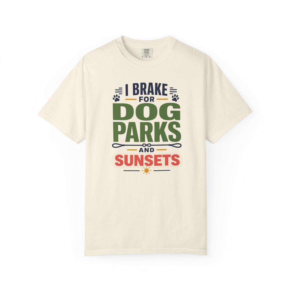 I Brake For Dog Parks And Sunsets - T-Shirt