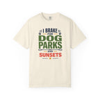I Brake For Dog Parks And Sunsets - T-Shirt