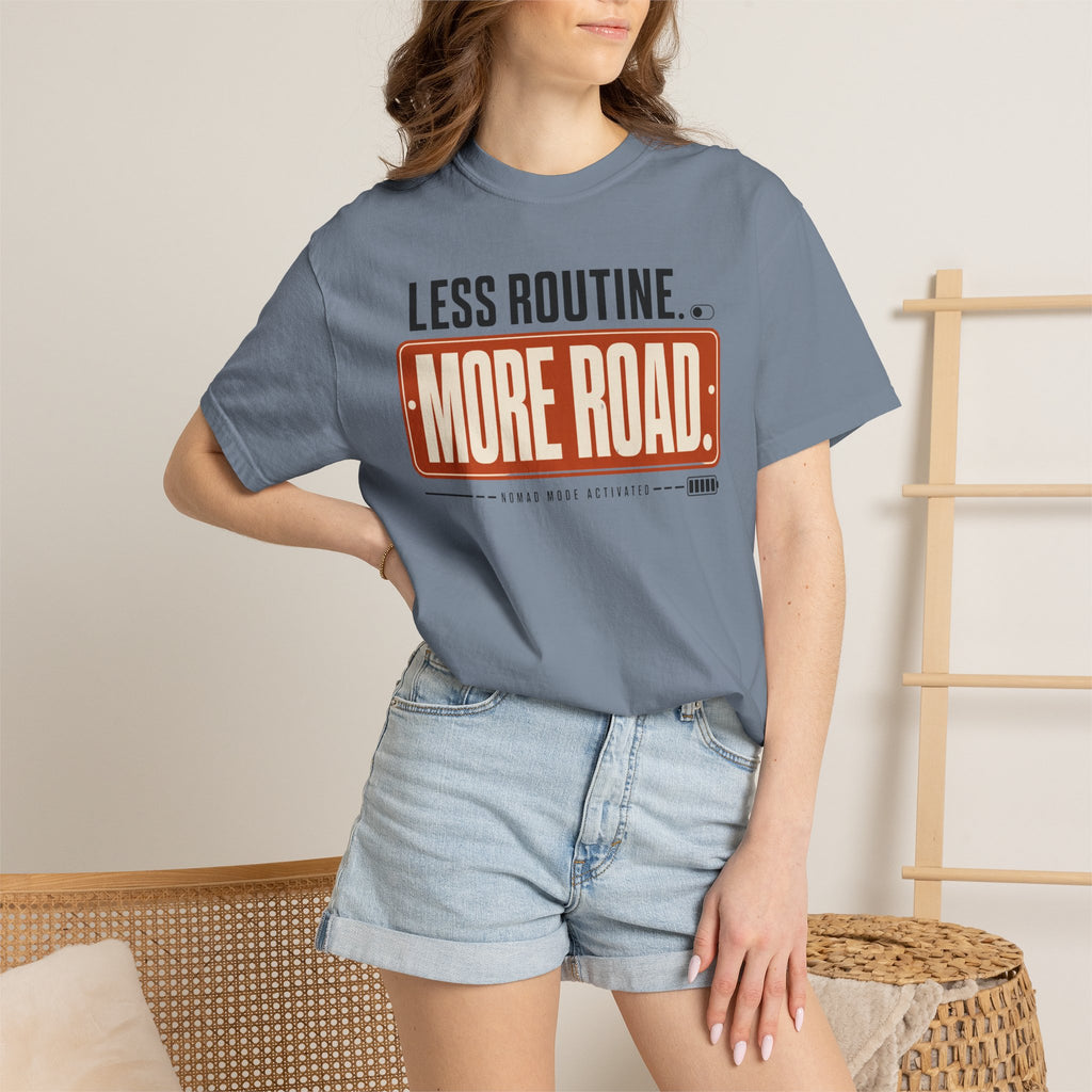 Less Routine More Road - T-Shirt
