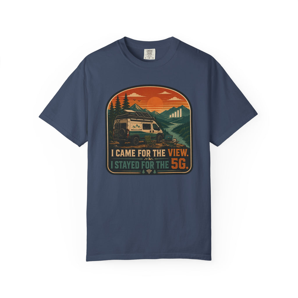 I Came For The View I Stayed 5G - T-Shirt