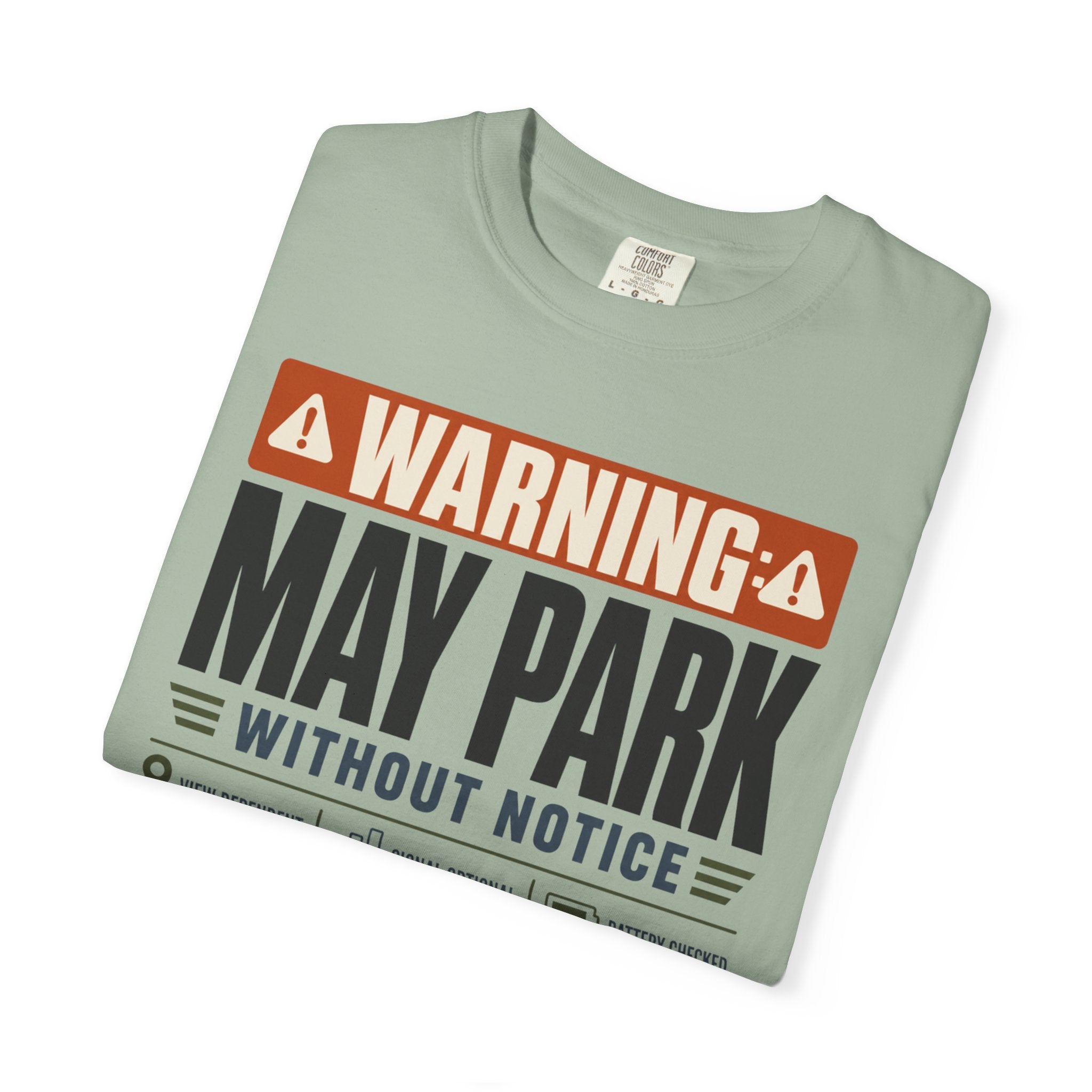 Warning May Park Without Notice - T-Shirt
