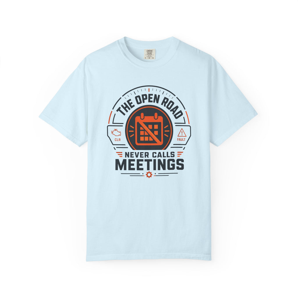 The Open Road Never Calls Meetings - T-Shirt
