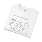 Just Five Minute Walk Approximately - T-Shirt