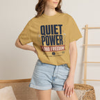 Quiet Power Loud Freedom - T-Shirt