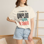 I Came To Unplug But Brought Five Chargers - T-Shirt