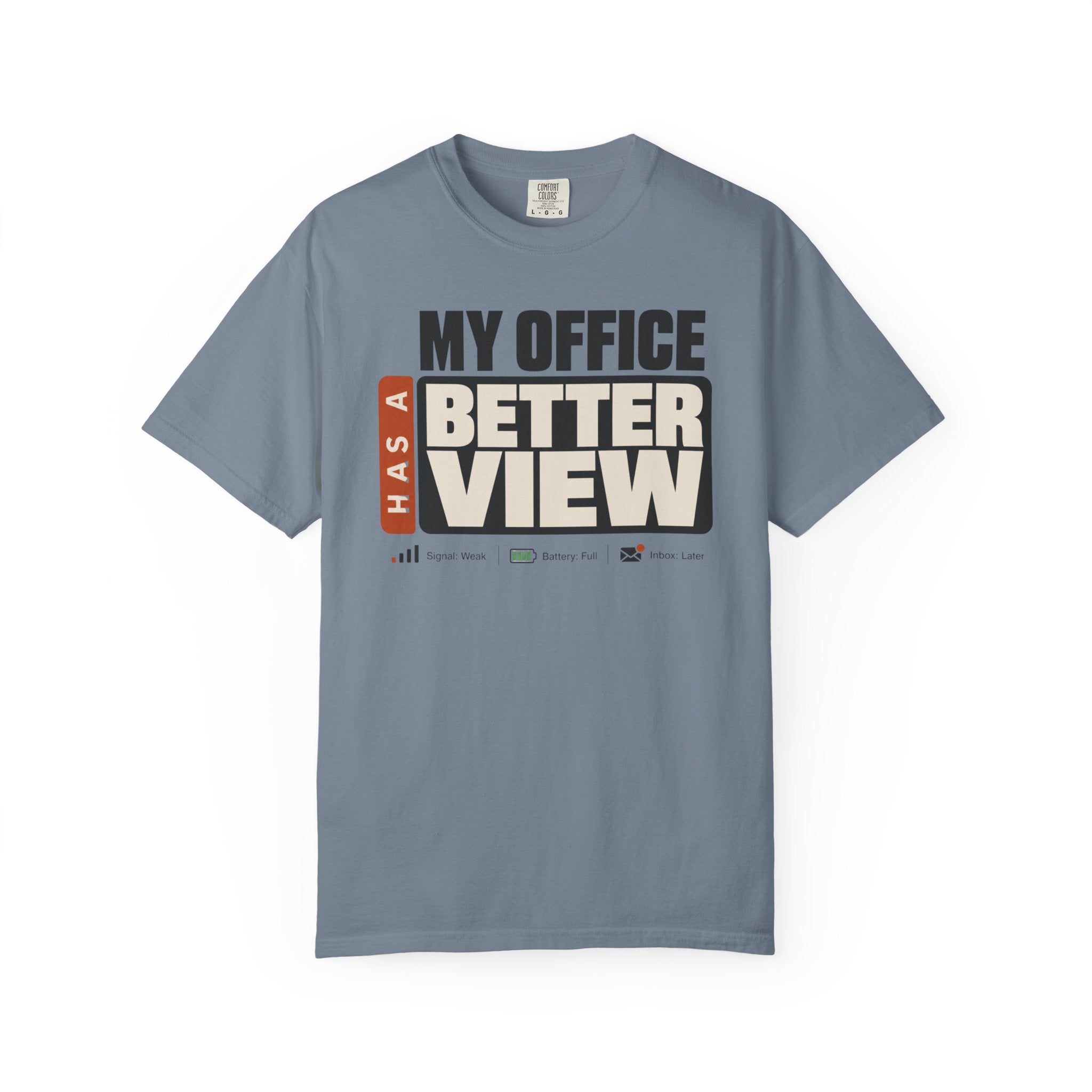 My Office Has A Better View - T-Shirt