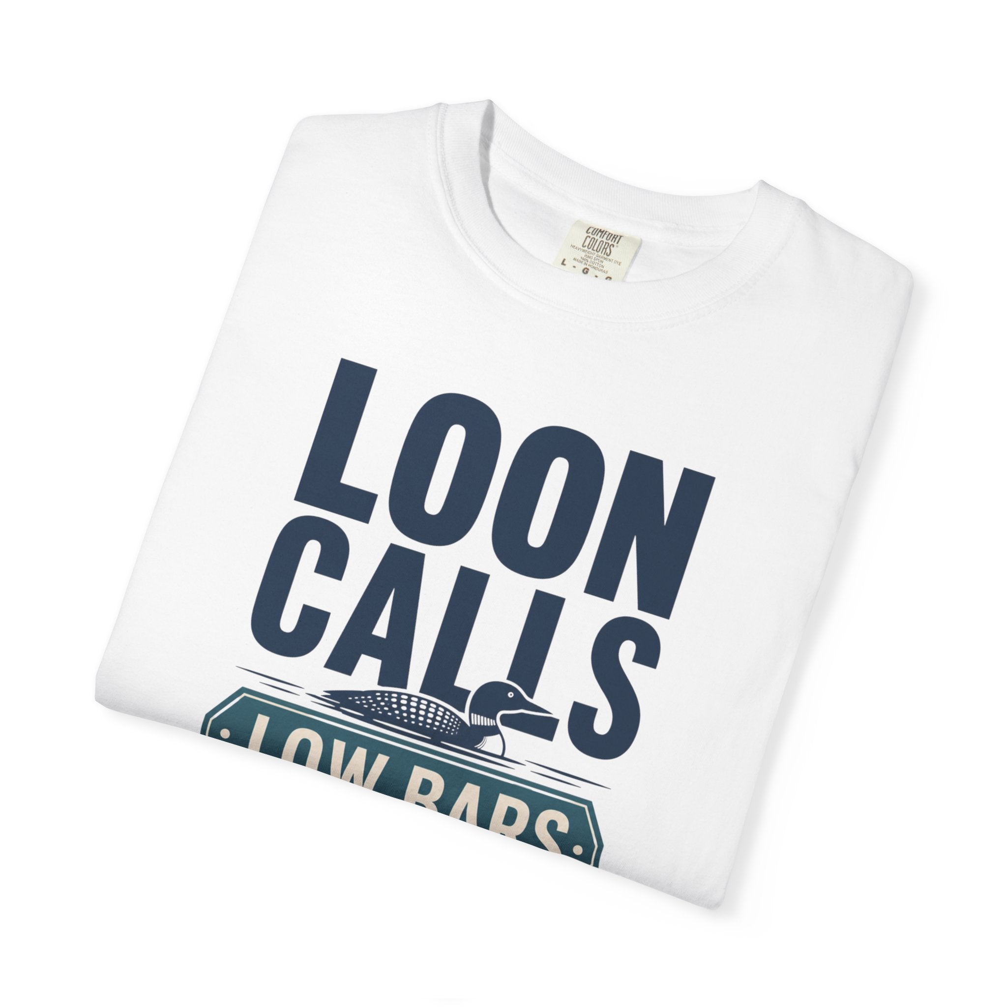 Loon Calls Low Bars High Peace - T-Shirt