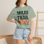 Miles On Trail Home In The Lot - T-Shirt