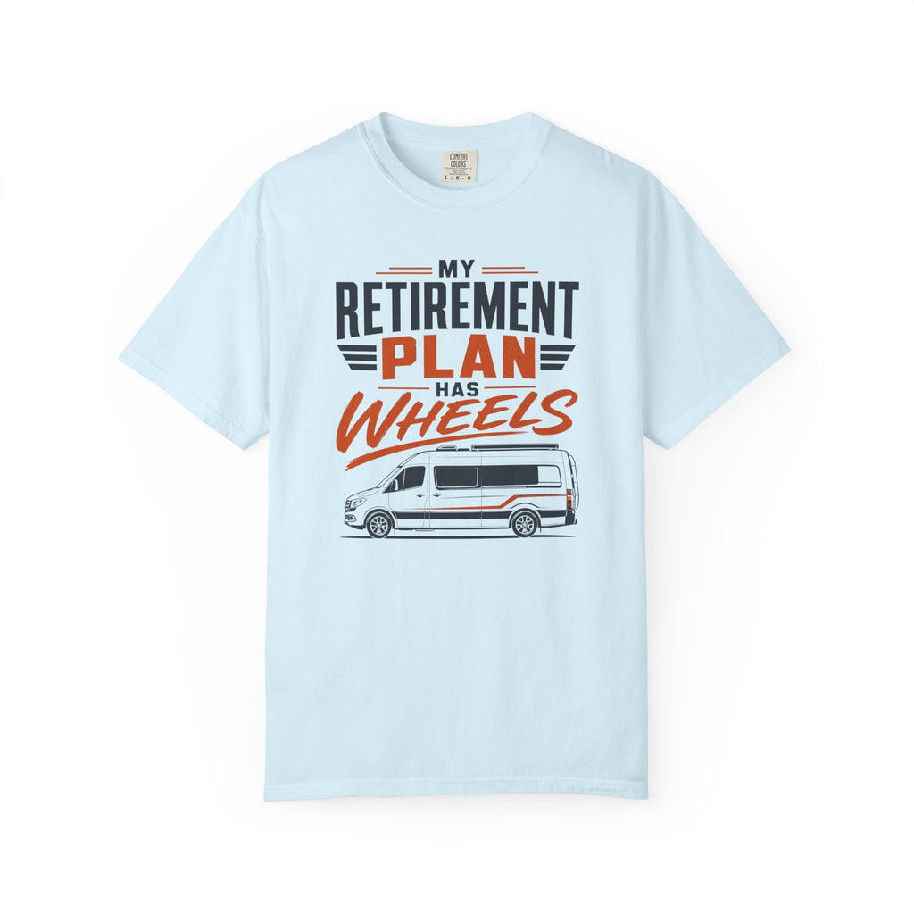 My Retirement Plan Has Wheels - T-Shirt