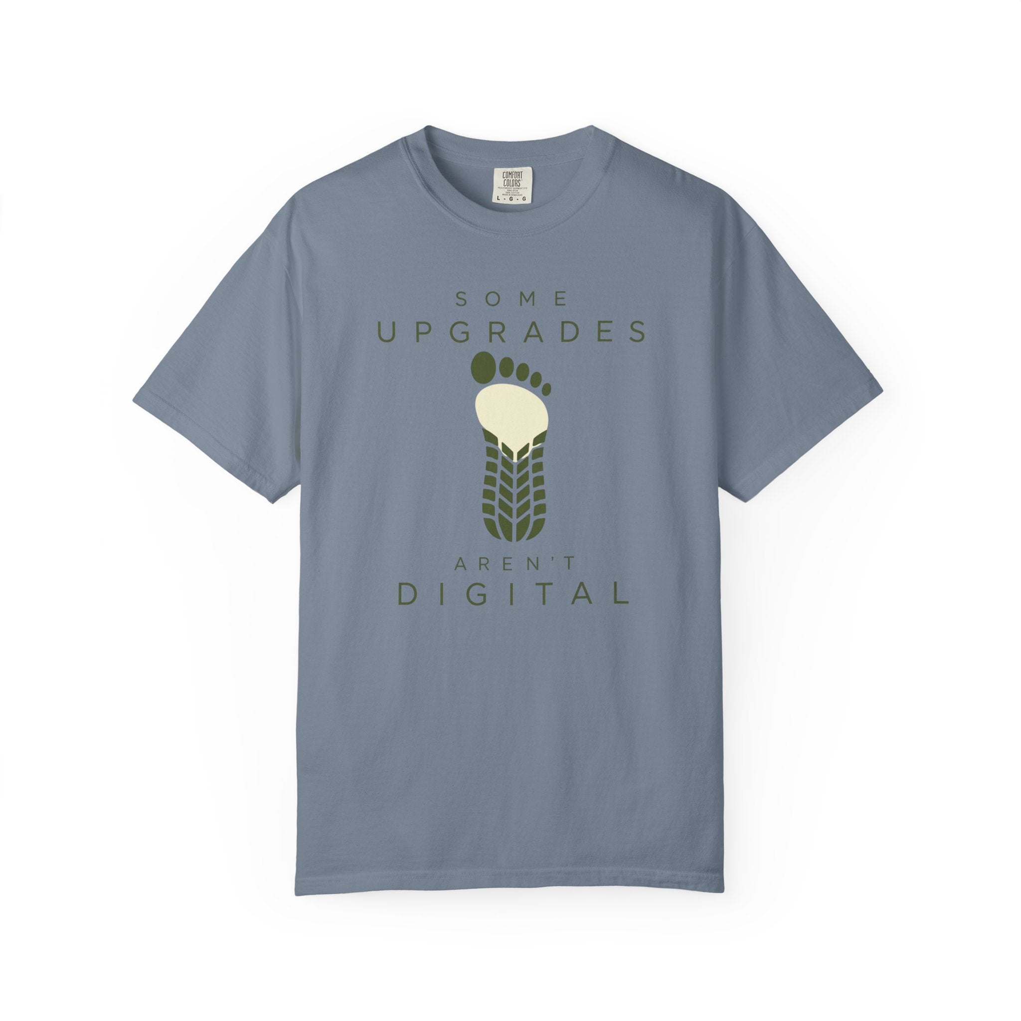 Some Upgrades Aren't Digital - T-Shirt