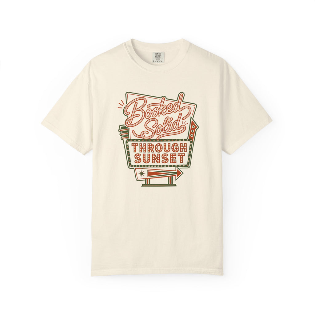 Booked Solid Through Sunset - T-Shirt