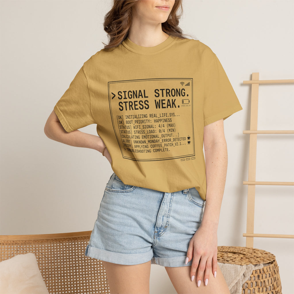 Signal Strong Stress Weak - T-Shirt