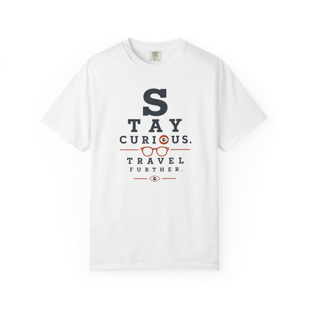 Stay Curious Travel Further - T-Shirt