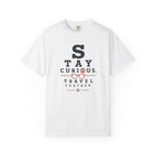 Stay Curious Travel Further - T-Shirt