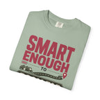 Smart Enough To Roam Far - T-Shirt