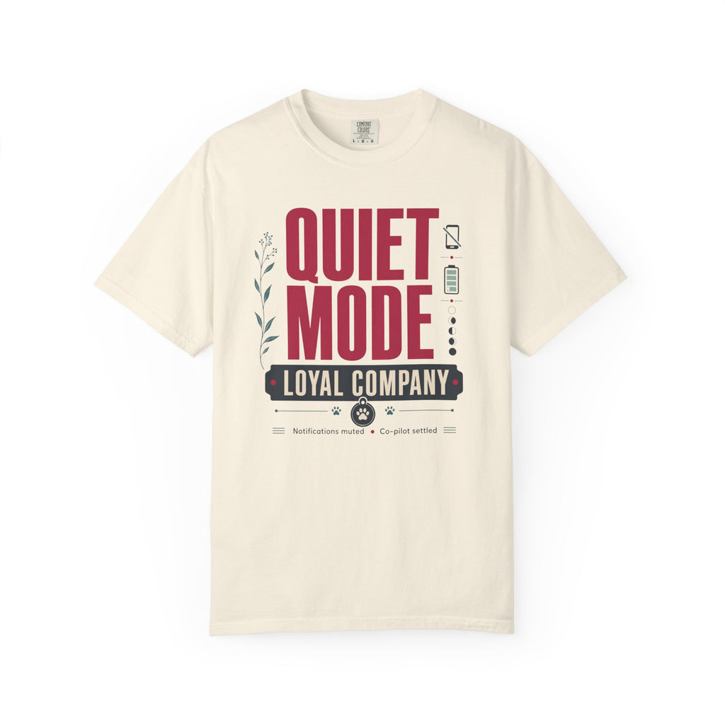 Quiet Mode Loyal Company - T-Shirt