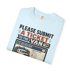 Please Submit A Ticket To The Van - T-Shirt