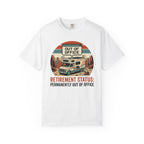 Retirement Status Permanently Out Of Office - T-Shirt