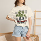 More Horizons Less Headlines - T-Shirt