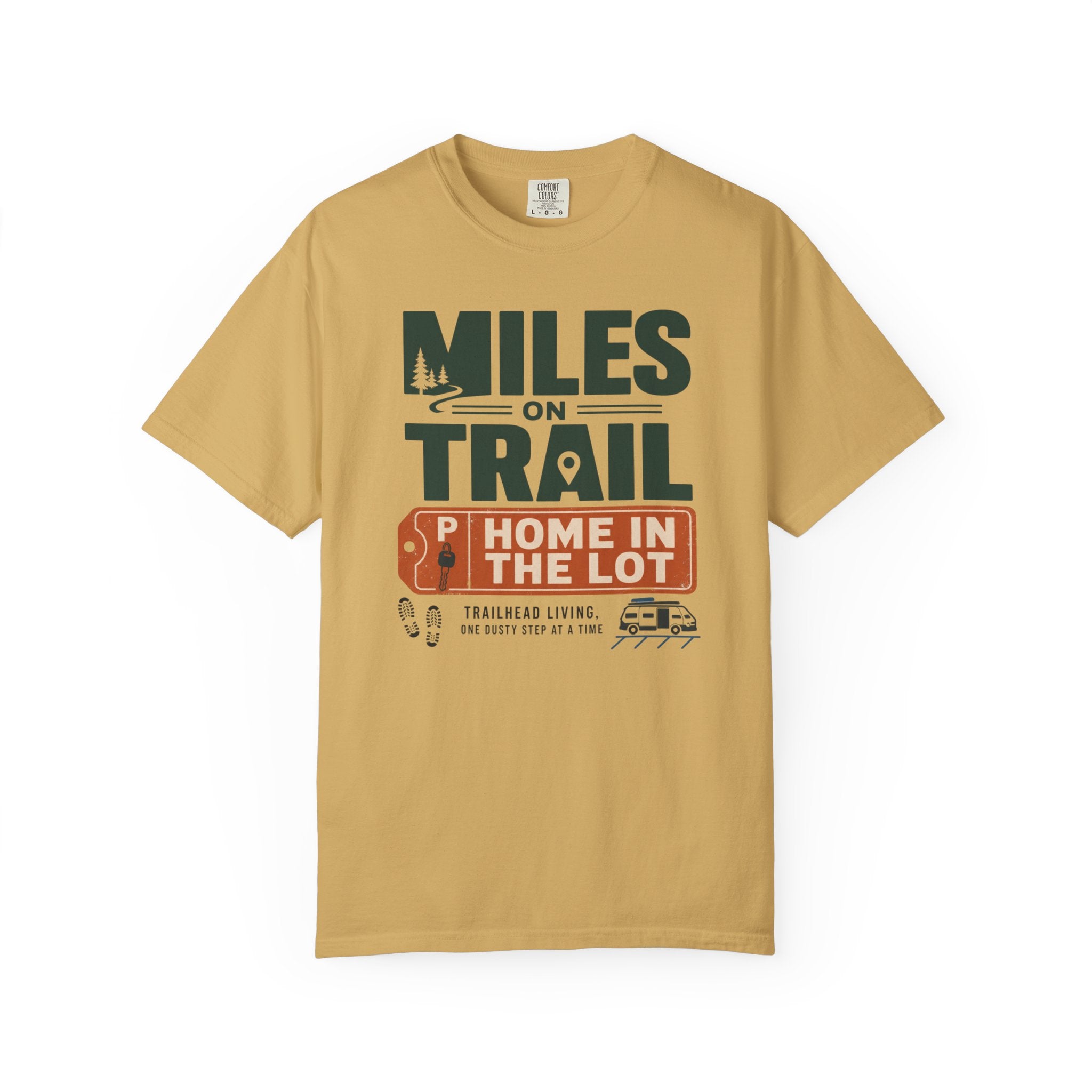 Miles On Trail Home In The Lot - T-Shirt