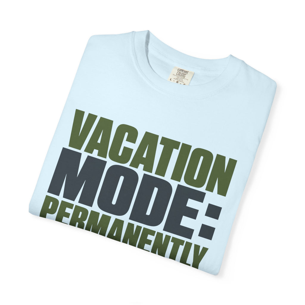 Vacation Mode Permanently Enabled - T-Shirt