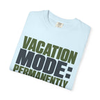 Vacation Mode Permanently Enabled - T-Shirt