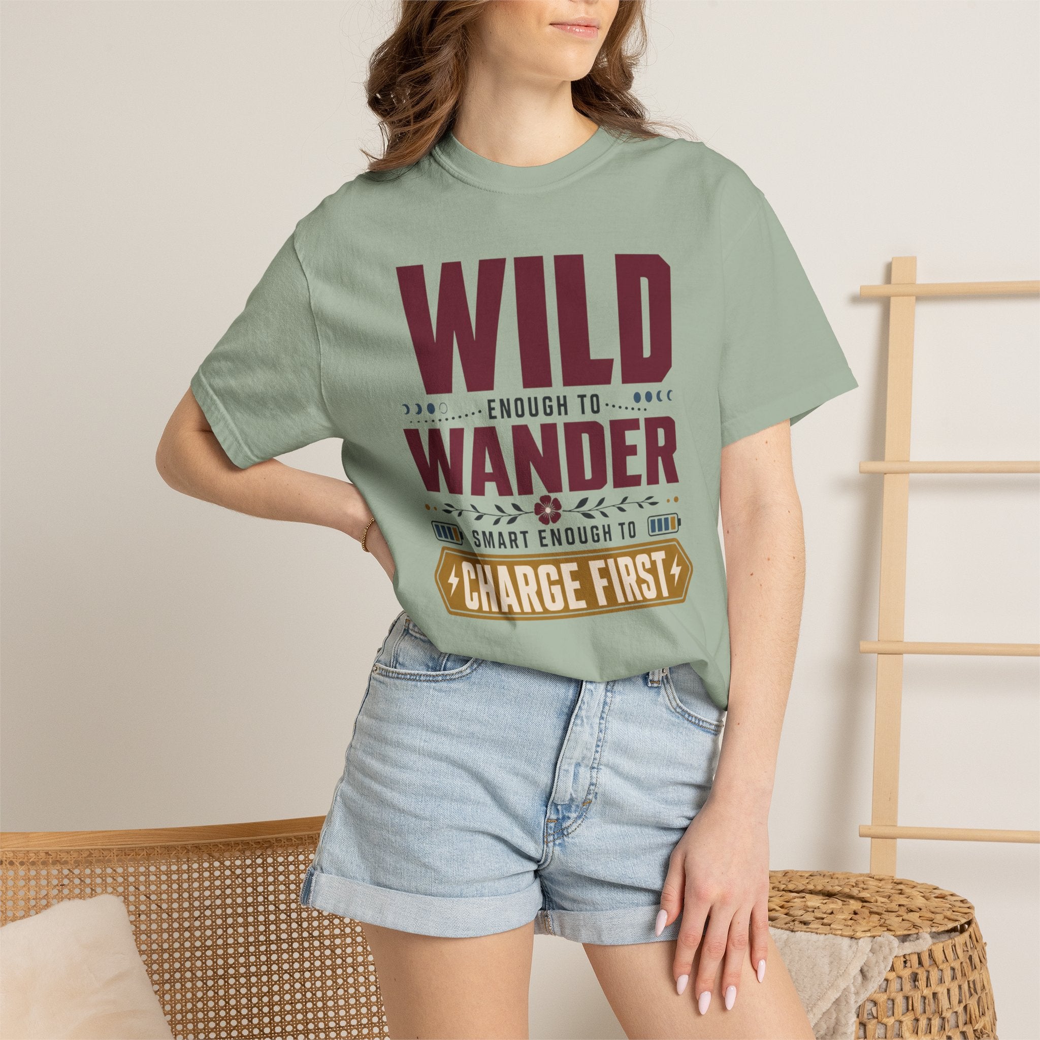 Wild Enough To Wander Smart Enough To Charge First - T-Shirt