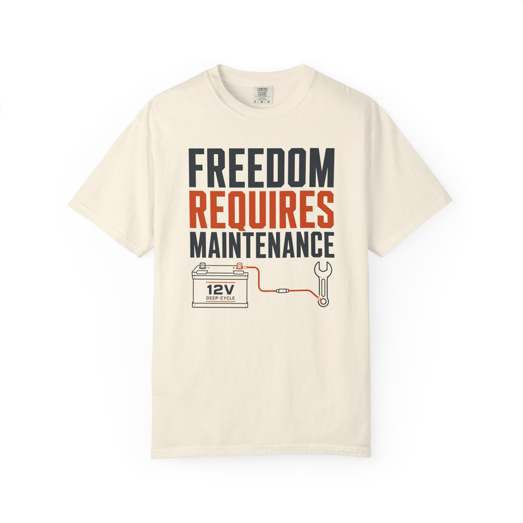 Freedom Requires Maintenance - T-Shirt