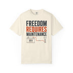 Freedom Requires Maintenance - T-Shirt