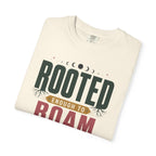 Rooted Enough To Roam - T-Shirt