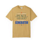 I Said I Wanted Peace And Quiet Then Brought A Generator - T-Shirt