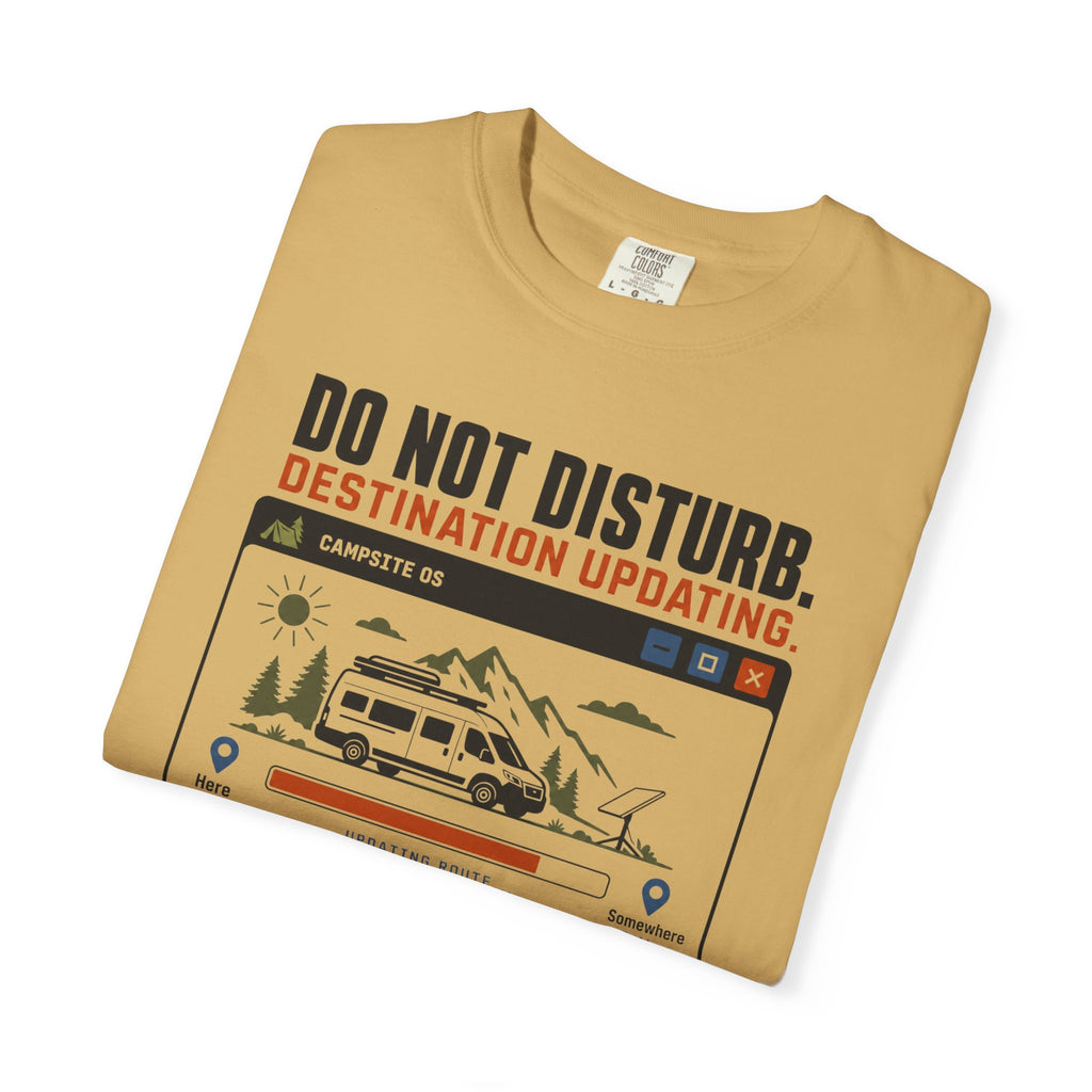 Do Not Disturb Destination Updating - T-Shirt