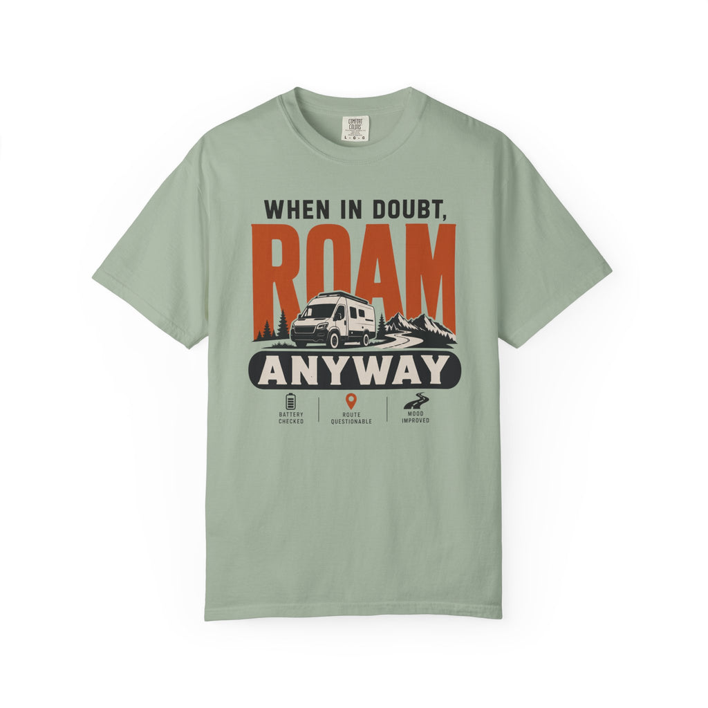 When In Doubt Roam Anyway - T-Shirt