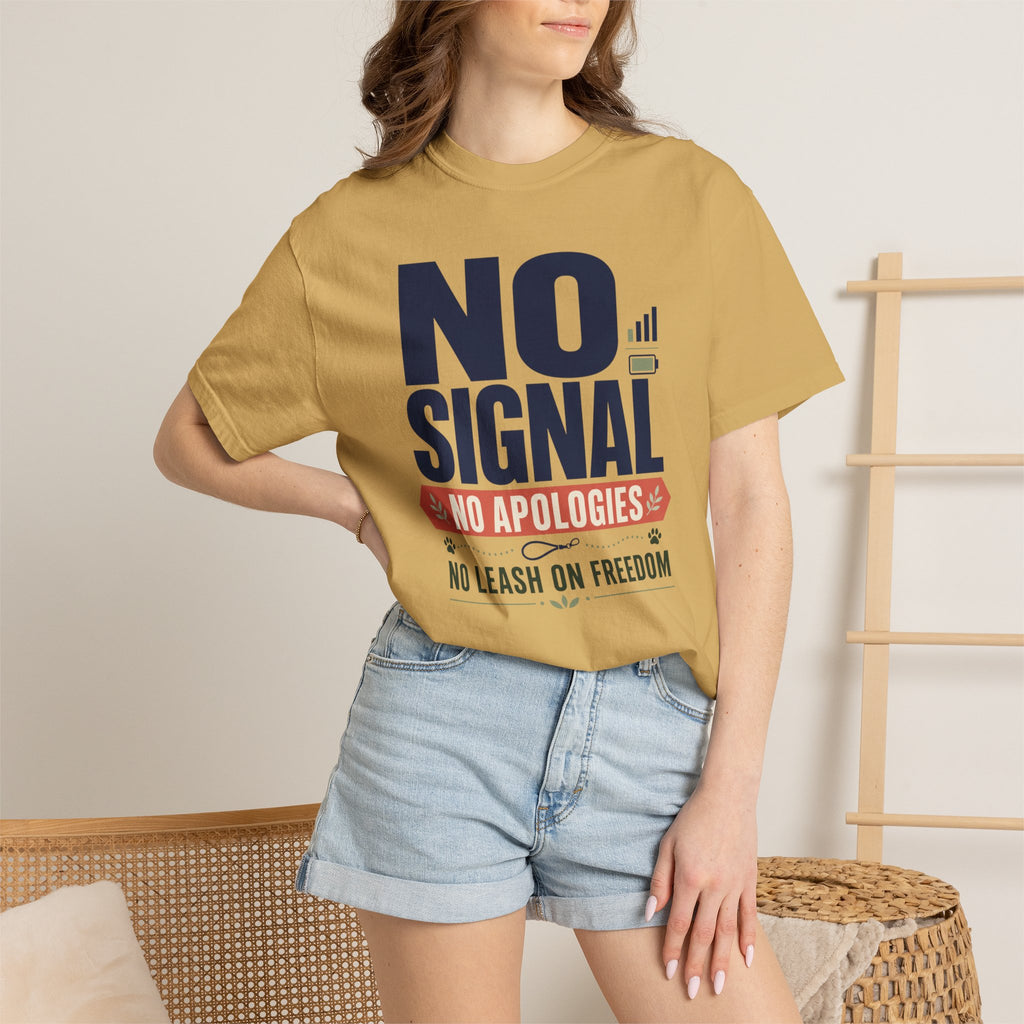 No Signal No Apologies No Leash On Freedom - T-Shirt