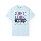 Soft Look Strong Setup - T-Shirt