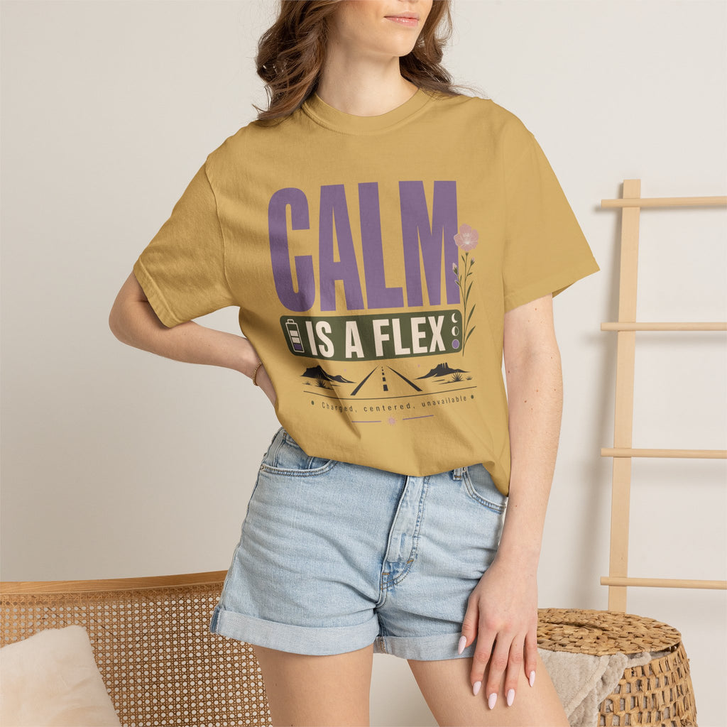 Calm Is A Flex - T-Shirt