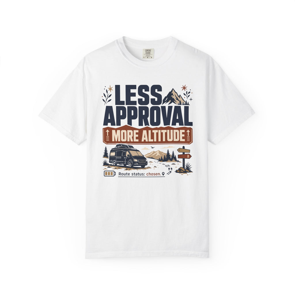 Less Approval More Altitude - T-Shirt