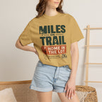 Miles On Trail Home In The Lot - T-Shirt