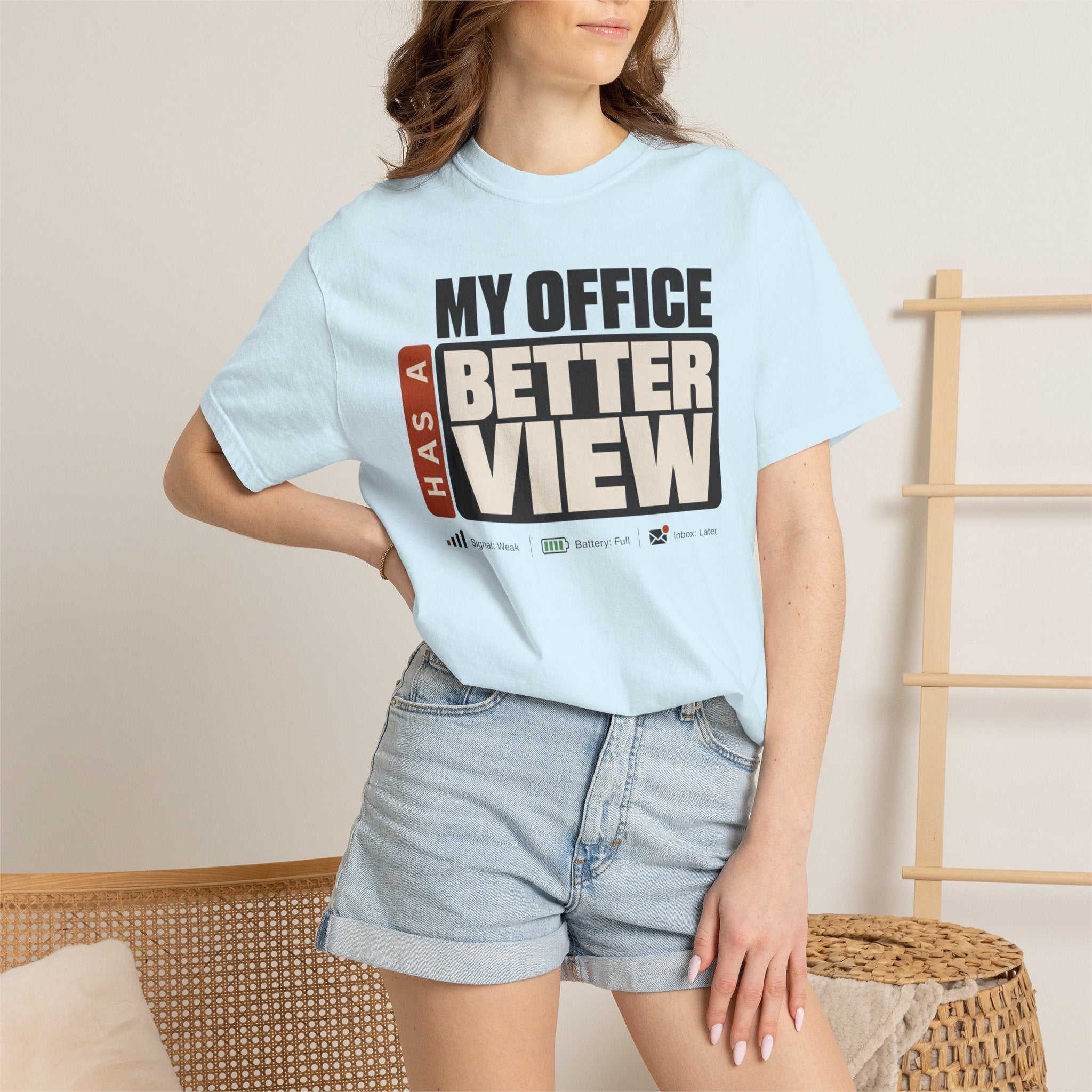 My Office Has A Better View - T-Shirt