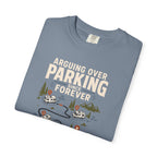 Arguing Over Parking Since Forever - T-Shirt