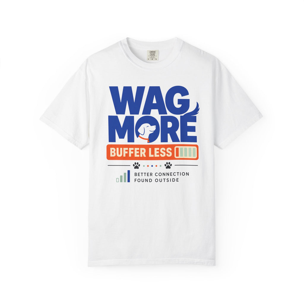 Wag More Buffer Less - T-Shirt