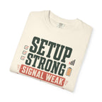 Setup Strong Signal Weak - T-Shirt