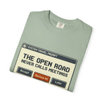 The Open Road Never Calls Meetings - T-Shirt