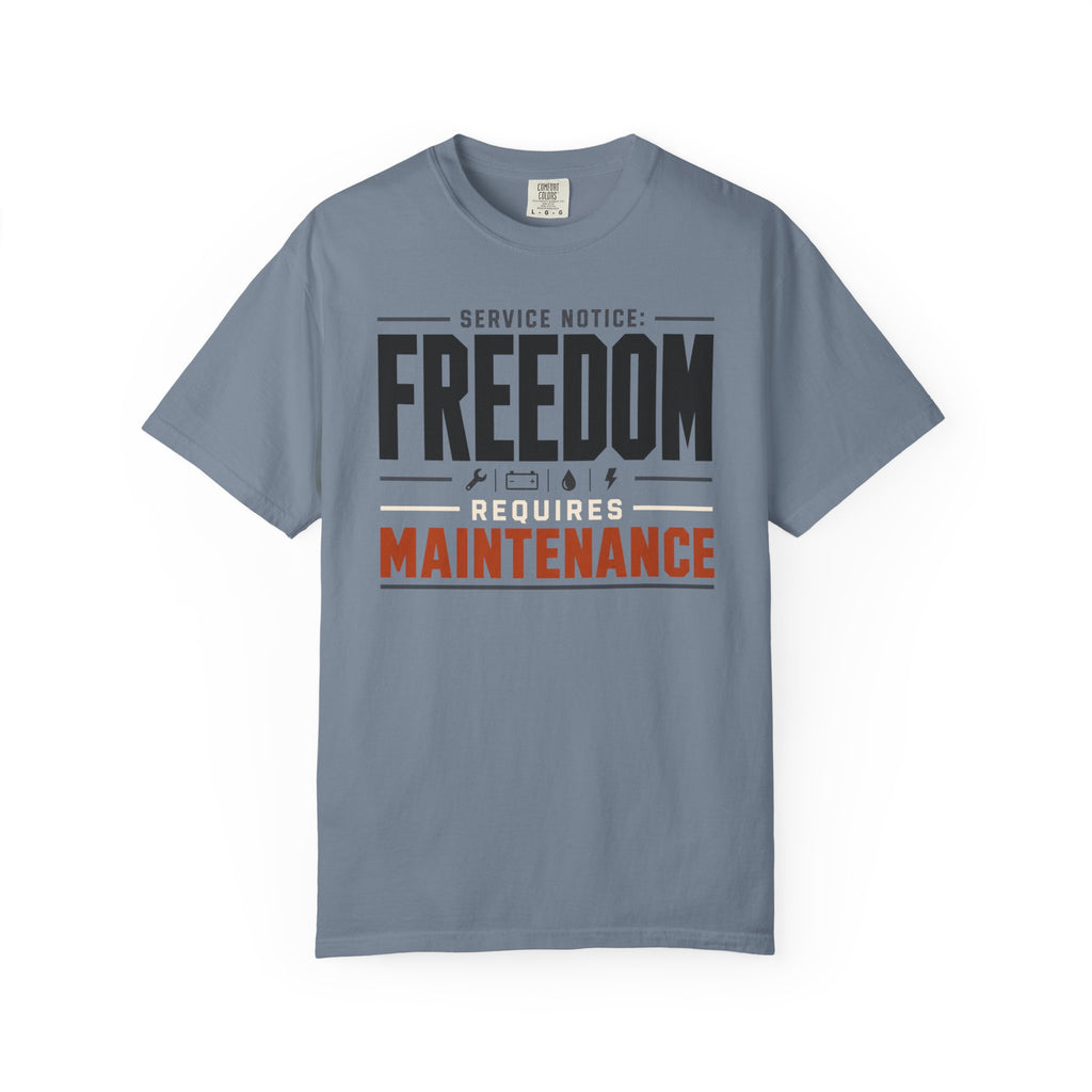 Service Notice Freedom Requires Maintenance - T-Shirt