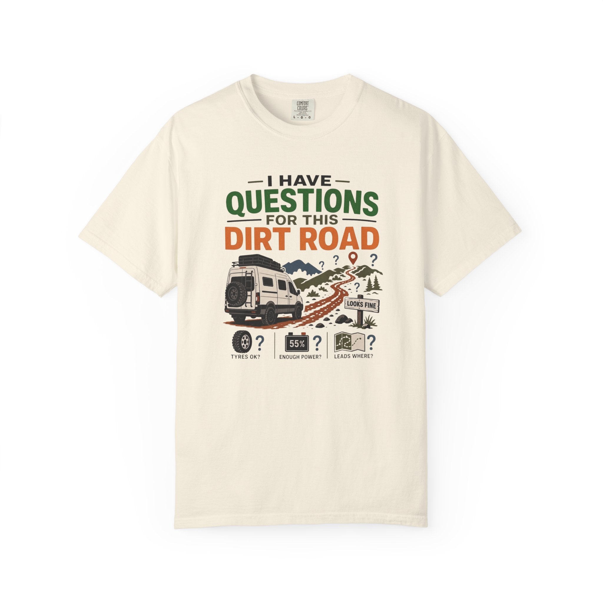 I Have Questions For This Dirt Road - T-Shirt