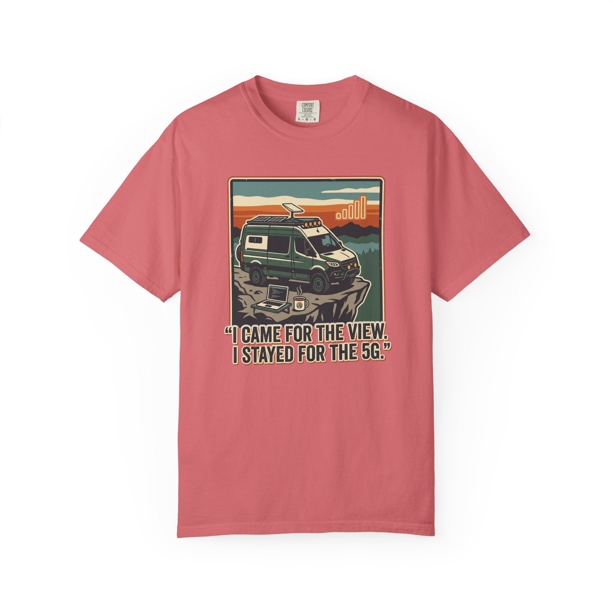 I Came For The View I Stayed 5G - T-Shirt