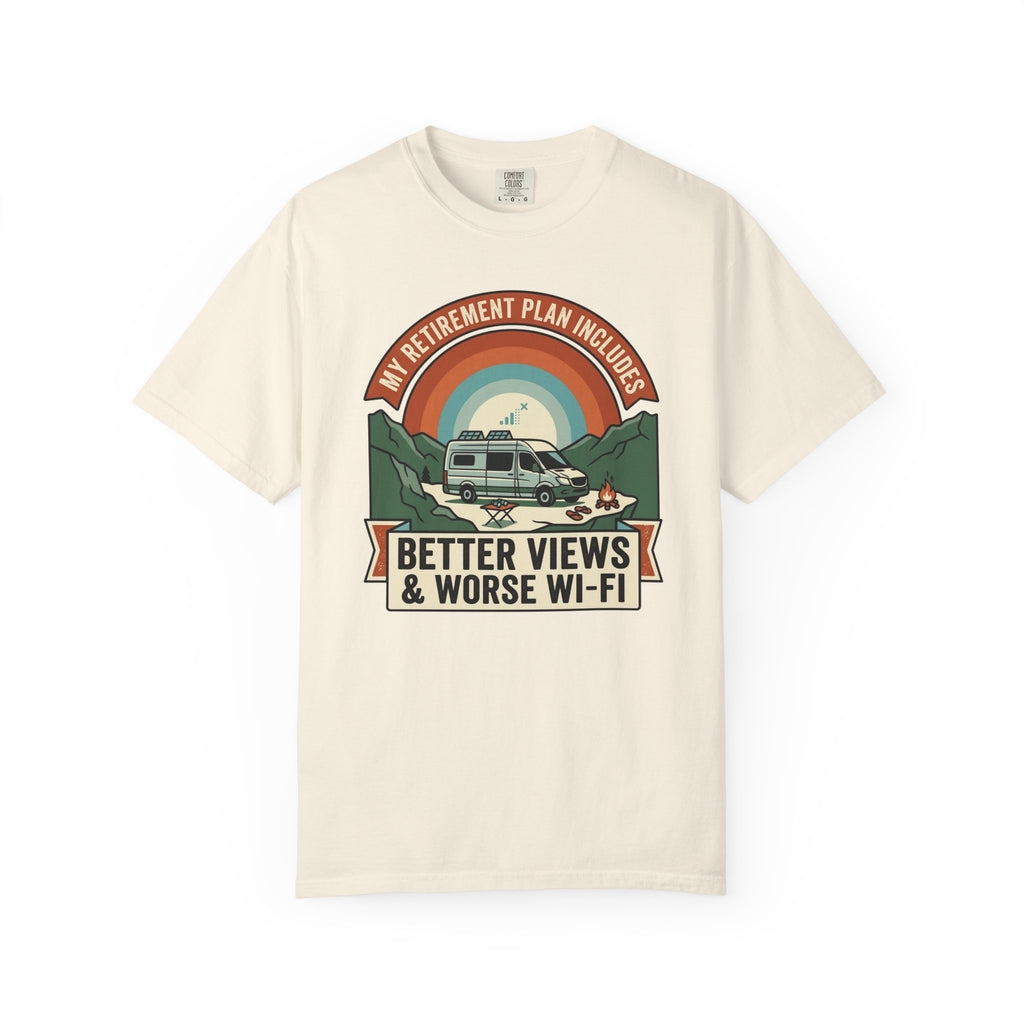 My Retirement Plan Includes Better Views - T-Shirt
