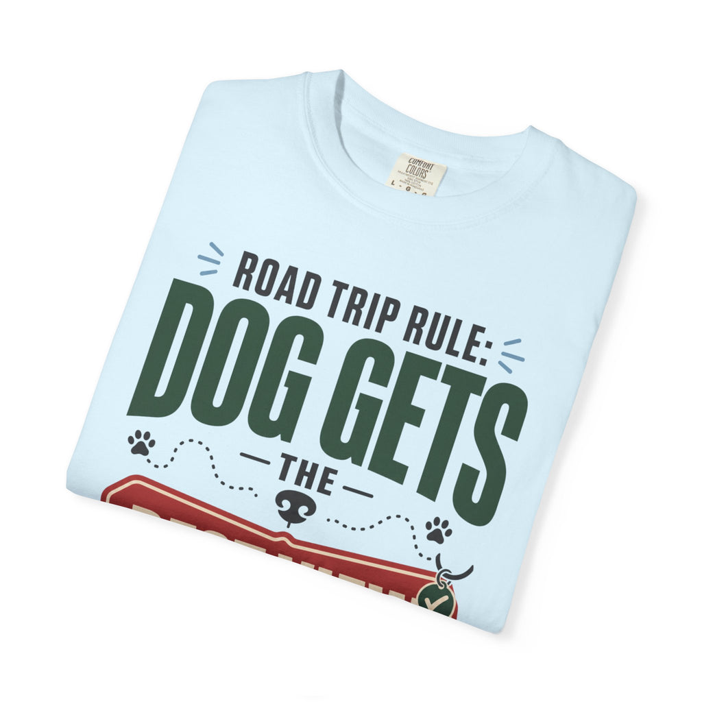 Road Trip Rule Dog Gets The Best View - T-Shirt